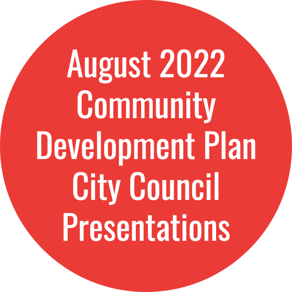 August2022 Community Development Plan City Council Presentations Community Development Plan -- August 2022 Community Development Plan City Council Presentations