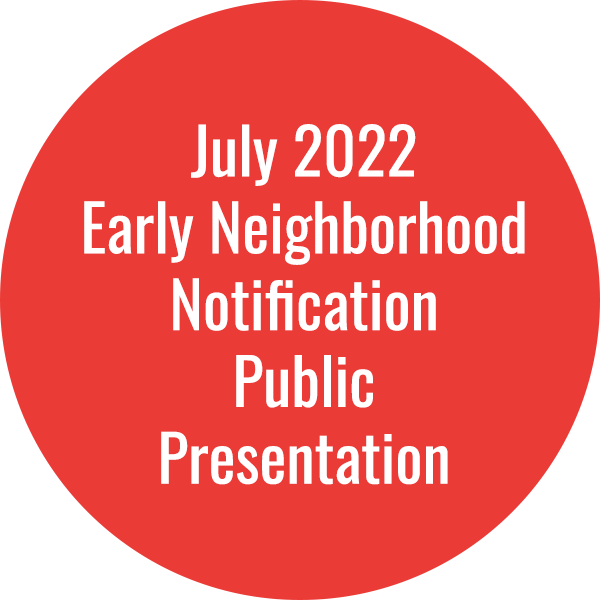 July 2022 Early Neighborhood Notification Public Presentation